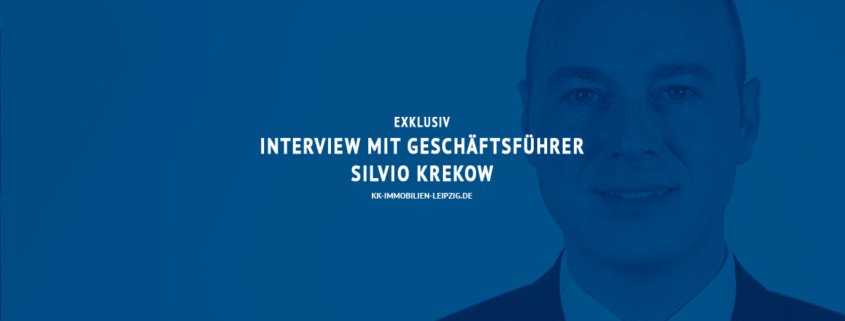 Interview mit Silvio Krekow von Koengeter & Krekow Immobilien GmbH