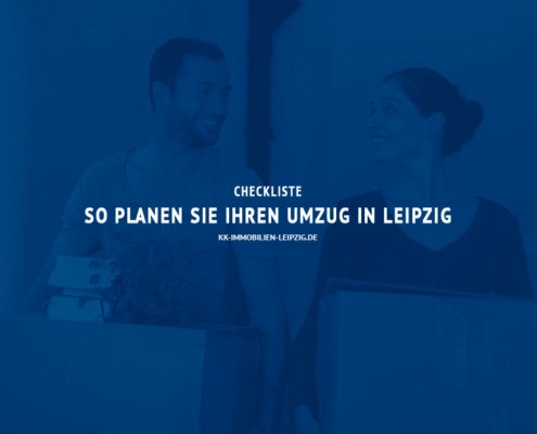 Checkliste: So planen Sie den Umzug in Ihre neue Wohnung in Leipzig